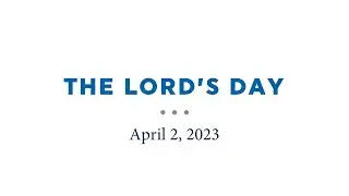 Trinity Presbyterian Worship Service April 2, 2023