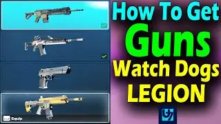 How To Get Guns Watch Dogs Legion