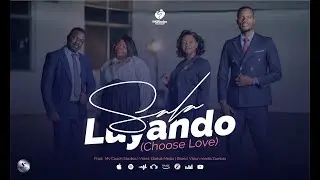 Sala Luyando (Choose Love) - The Mwiindes and Friends (Official Music Video)