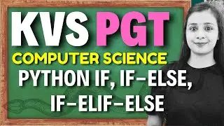 FULL Python - KVS PGT | Computer Science | Complete PYTHON -if, if-else, if-elif-else #kcspgtcs
