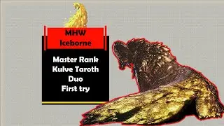 Master Rank Kulve Taroth Duo First try | Monster Hunter World Iceborne