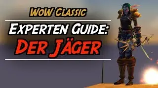 WoW Classic Experten Guide: Der J&auml;ger | Defiler 😈