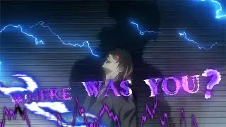 WHERE WAS YOU [ LIGHT YAGAMI /\ DEATH NOTE ]