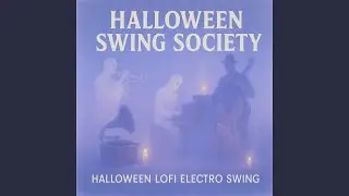 Graveyard Groove Deluxe (Spooky Halloween Electro Swing LoFi Music)
