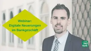 Webinar: Digitale Neuerungen im Bankgesch&auml;ft