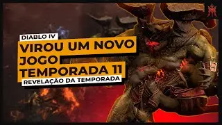 10 Coisas que voc&ecirc; Precisa Saber sobre a Temporada 11 de Diablo 4