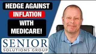 Lower your Medicare Costs and Fight Inflation! - Senior Solutions Group
