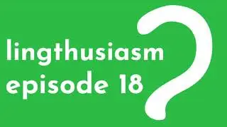 18: Translating the Untranslatable - Schadenfreude, tsundoku, hygge and...rickrolling? (Linguistics)