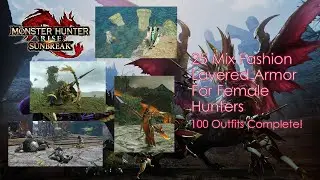 Monster Hunter Sunbreak (Switch): 25 Mix Layered Armor Sets for Female Hunters | 100 Outfits Done!