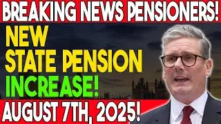 UK Pension Alert: New &pound;235/Week State Pension Confirmed &ndash; August 7th, 2025!