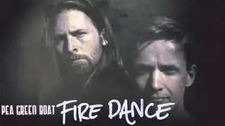 Pea Green Boat - Fire Dance