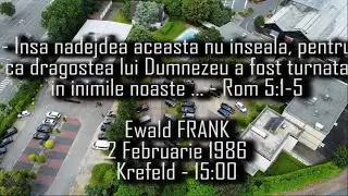 Ewald FRANK -  Insa nadejdea aceasta nu insala ... Rom 5:1-5 - 02.02.1986 15:00