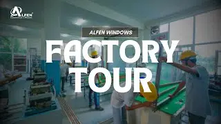 Factory & Showroom Tour - Alfen Premium Aluminium Doors & Windows in India