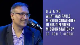 What was Paul's mission strategies in his different mission stations? | Q&A20 | Dr. Roji T.  George