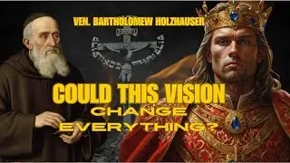 The Great Catholic Monarch: Could Holzhauser's Visions Be True?