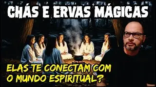 ERVAS E PLANTAS DA FLORESTA QUE PODEM TE CONECTAR COM O SOBRENATURAL | RELATOS REAIS E INÉDITOS