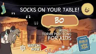 #Bo | Socks On Your Table &mdash; #Messianic Torah Learning for #Kids