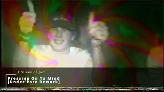 2 Slices of Jam - Pressing On Ya Mind [Under'core Rework]