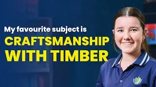 My Favourite Subject is Craftsmanship with Timber