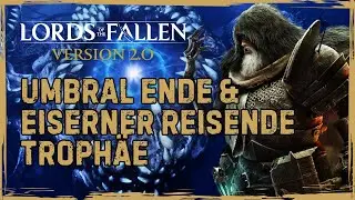 Umbral Ende & Eiserner Reisender Troph&auml;e Lords of the Fallen 2.0