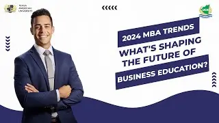 2024 MBA Trends: What's Shaping the Future of Business Education?