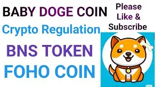 Crypto Regulation | Baby Doge Coin | BNS TOKEN | FOHO COIN | Please Channel Like & Subscribe🚀🚀🚀🚀🚀🚀🚀🚀