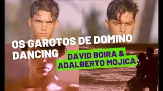O que aconteceu com os garotos do clip Domino Dancing? (David Boira e Adalberto Mojica)