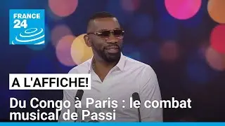 Du Congo à Paris, le combat musical de Passi • FRANCE 24