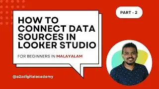 3 Quick Ways to Add Data Source in Looker Studio (Part 2) | Malayalam Tutorial