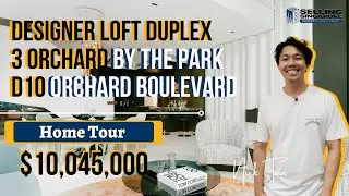 Designer Loft Duplex 3 ORCHARD BY-THE-PARK | Home Tour Ep 208 | Selling Singapore
