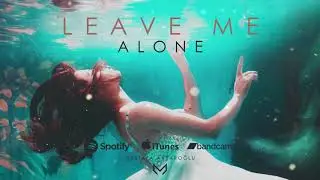 Leave Me Alone - Emotional Piano Music by Mustafa Avşaroğlu