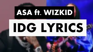 Asa - IDG (Lyrics) ft. Wizkid
