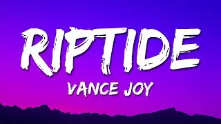 Vance Joy - Riptide (Lyrics) | And They Come Unstuck Lady Running Down To The Riptide