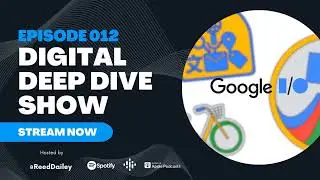 Digital Deep Dive Show - Episode 012