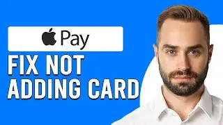 How To Fix Apple Pay Not Adding Card (Simplified Troubleshooting Guide To Solve The Problem)