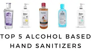 Top 5 Alcohol Based Hand Sanitizers