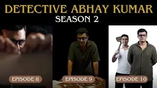 DAK S2 Episode - 8, 9 & 10 | Detective Abhay Kumar | Yash Lalwani