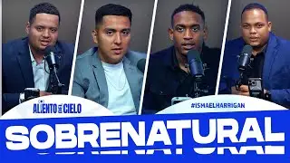 Sobrenatural - Aliento del Cielo Radio @IsmaelHarrigan