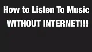 How to Listen to Music Without WIFI!