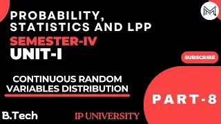 Continuous Random Variables Distribution | B.Tech | 4th Sem | Unit-I | Part-8 | IPU