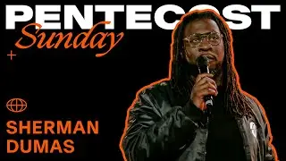 Sherman Dumas | Pentecost