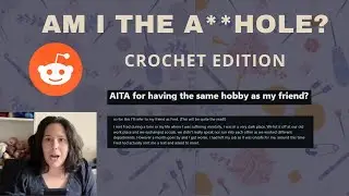 Reading CROCHET Reddit stories (AITA) | CROCHET Edition