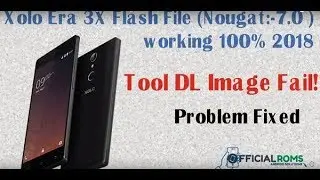 Xolo era3x  flash file and fix tool DL image fail! Working 100% 2018