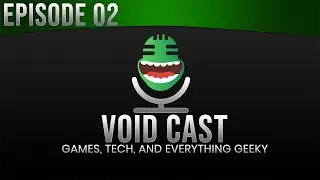 Void Cast Episode 2