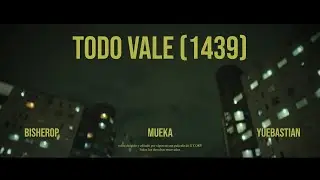TODO VALE (1439)  - Bisherop x Mueka x Yuebastian (Video Oficial)
