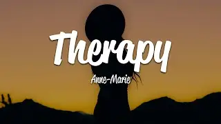 Anne-Marie - Therapy (Lyrics)