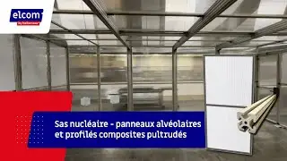 Panneau alvéolaire et profilé composite pultrudé - sas nucléaire - Elcom