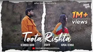 Toota Rishta (Music Video) I Altamash Faridi I Arghya I Kunaal Vermaa I Ankush I Aarisha I Anand