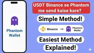 Binance se Phantom Wallet me USDT Transfer Ka Aasan Tarika |PhantomWallet me USDT Transfer KaiseKare