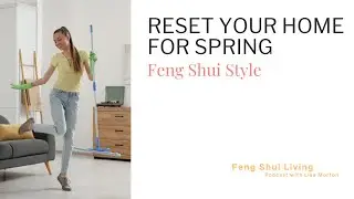 Reset Your Home for Spring, Feng Shui Style